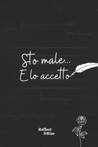 Sto male... E lo accetto