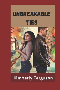 Unbreakable Ties