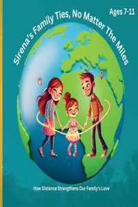 Sirena's Family Ties, No Matter The Miles: How Distance Strengthens Our Family's Love