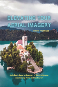 Elevating Your Aerial Imagery