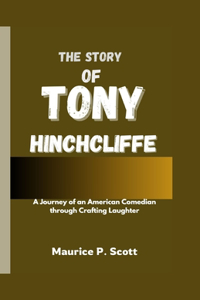 Story of Tony Hinchcliffe