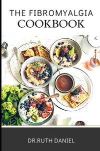 The Fibromyalgia Cookbook