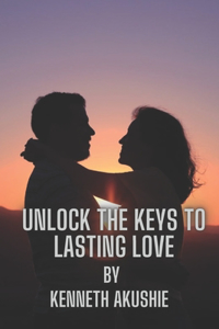 Unlock the Keys to Lasting Love