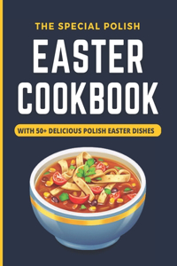 Special Polish Easter Cookbook