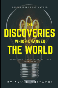 Discoveries Which Changed The World