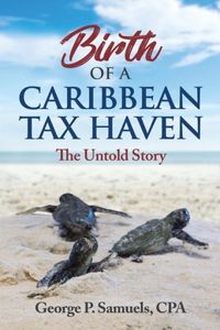 Birth of a Caribbean Tax Haven