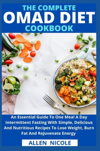 Complete Omad Diet Cookbook