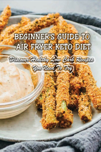 Beginner's Guide To Air Fryer Keto Diet