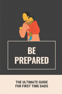 Be Prepared