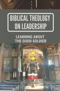 Biblical Theology On Leadership