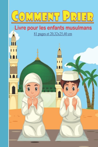 Comment Prier - Livre pour les enfants musulmans