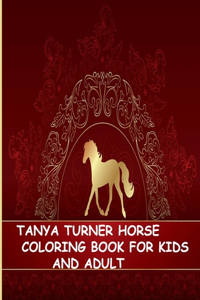 Tanya Turner Horse Coloring Book for Kids and Adult