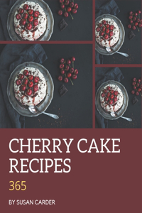 365 Cherry Cake Recipes