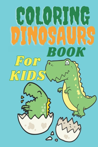 COLORING DINOSAURS BOOK For KIDS