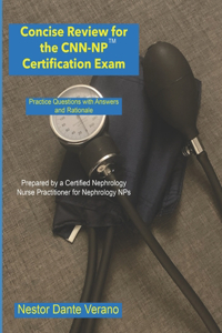 Concise Review for the CNN-NP Certification Exam