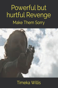 Powerful but hurtful Revenge