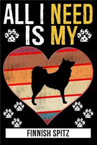 All I Need Is My FINNISH SPITZ
