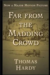 Far from the Madding Crowd "Annotated Volume" By Thomas Hardy (Fiction Novel)