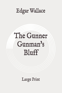 The Gunner Gunman's Bluff