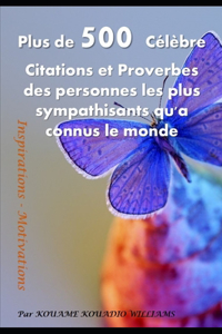 Plus de 500 Célèbre Citations et Proverbes des personnes les plus sympathisants qu'a connus le monde