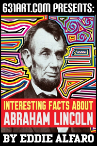 Interesting Facts About Abraham Lincoln