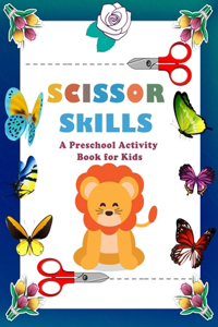 Scissor Skills A Preschool Activity Book for Kids