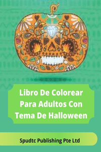Libro De Colorear Para Adultos Con Tema De Halloween