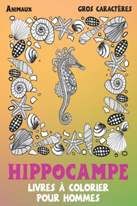 Livres à colorier pour hommes - Gros caractères - Animaux - Hippocampe