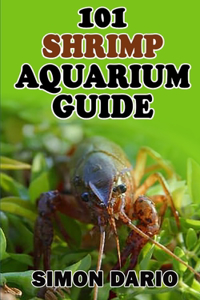 101 Shrimp Aquarium Guide