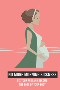 No More Morning Sickness