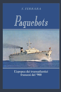 Paquebot: L'epopea dei transatlantici francesi del '900
