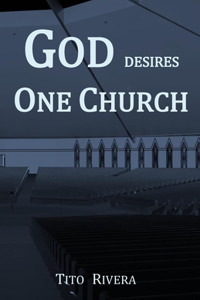 God desires One Church