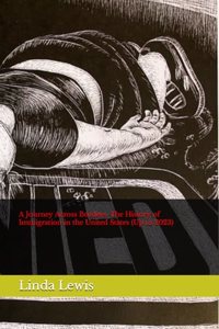 Journey Across Borders: The History of Immigration in the United States (Up to 2023)