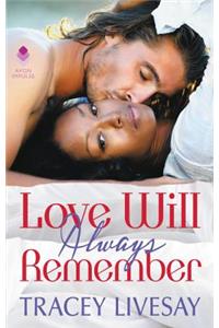 Love Will Always Remember