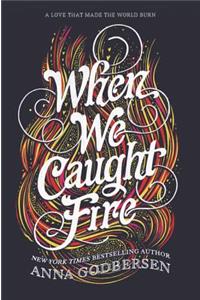 When We Caught Fire