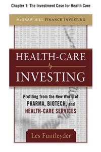Healthcare Investing, Chapter 1 - The Investment Case for Health Care