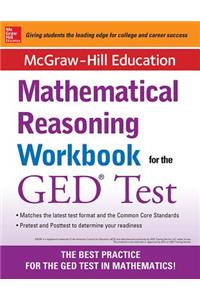 McGraw-Hill Education Mathematical Reasoning Workbook for the GED Test