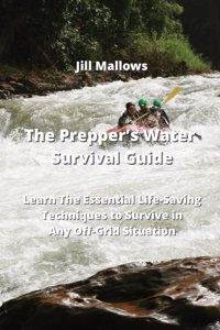 Prepper's Water Survival Guide