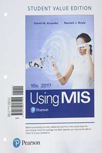 Using MIS 10, Student Value Edition Plus Mylab MIS -- Access Card Package