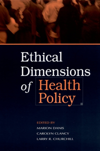 Ethical Dimensions of Health Policy