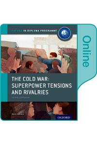 Cold War - Tensions and Rivalries: IB History Online Course Book