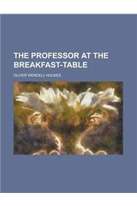 The Professor at the Breakfast-Table