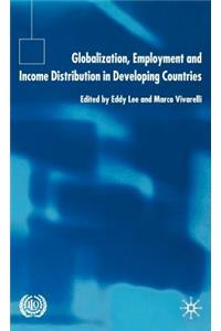 Globalization, Employment and Income Distribution in Developing Countries