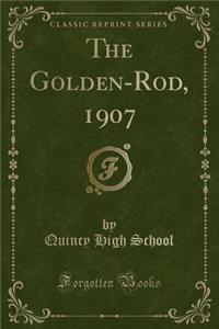 The Golden-Rod, 1907 (Classic Reprint)