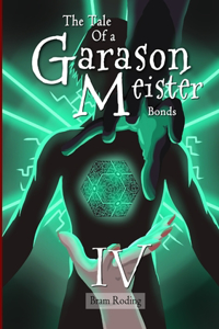 Tale of a Garason Meister Part IV