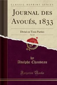 Journal Des AvouÃ©s, 1833, Vol. 45: DivisÃ© En Trois Parties (Classic Reprint)