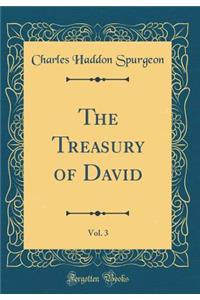 The Treasury of David, Vol. 3 (Classic Reprint)