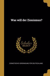 Was will der Zionismus?