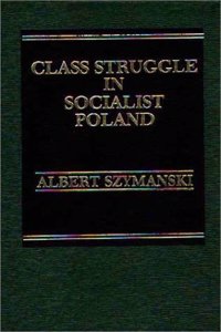 Class Struggle in Socialist Poland