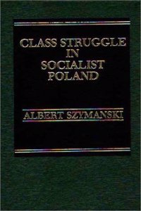 Class Struggle in Socialist Poland